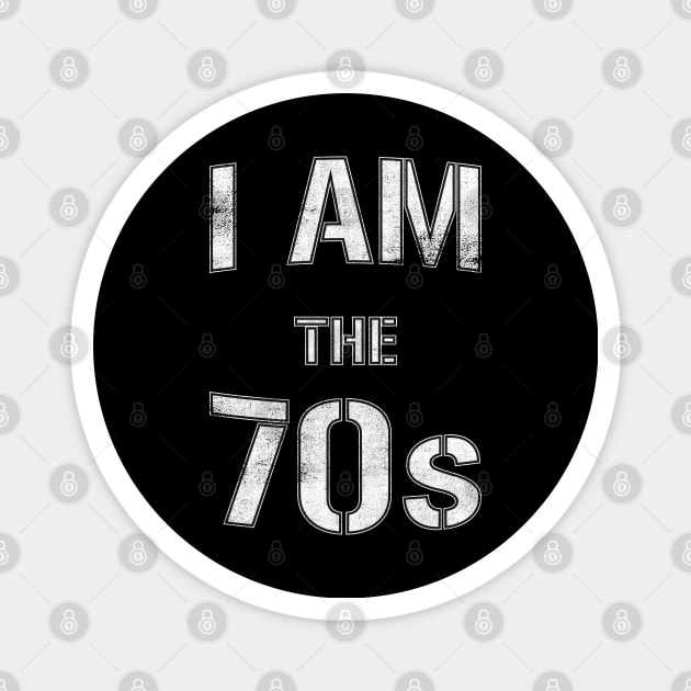 I Am The 70s Magnet by cowyark rubbark